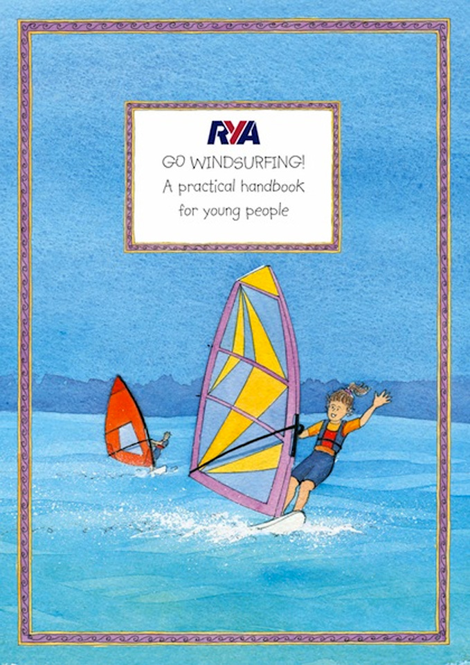 RYA Go Windsurfing! A Practical Handbook for Young People