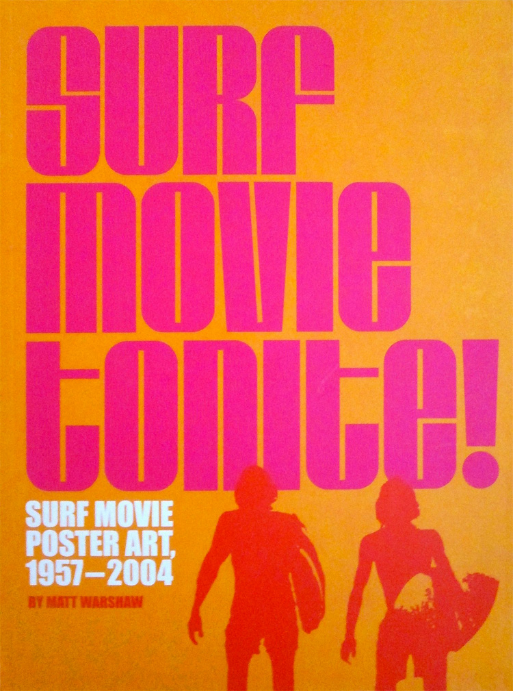 Surf Movie Tonite! Surf Movie Poster Art, 1957-2004