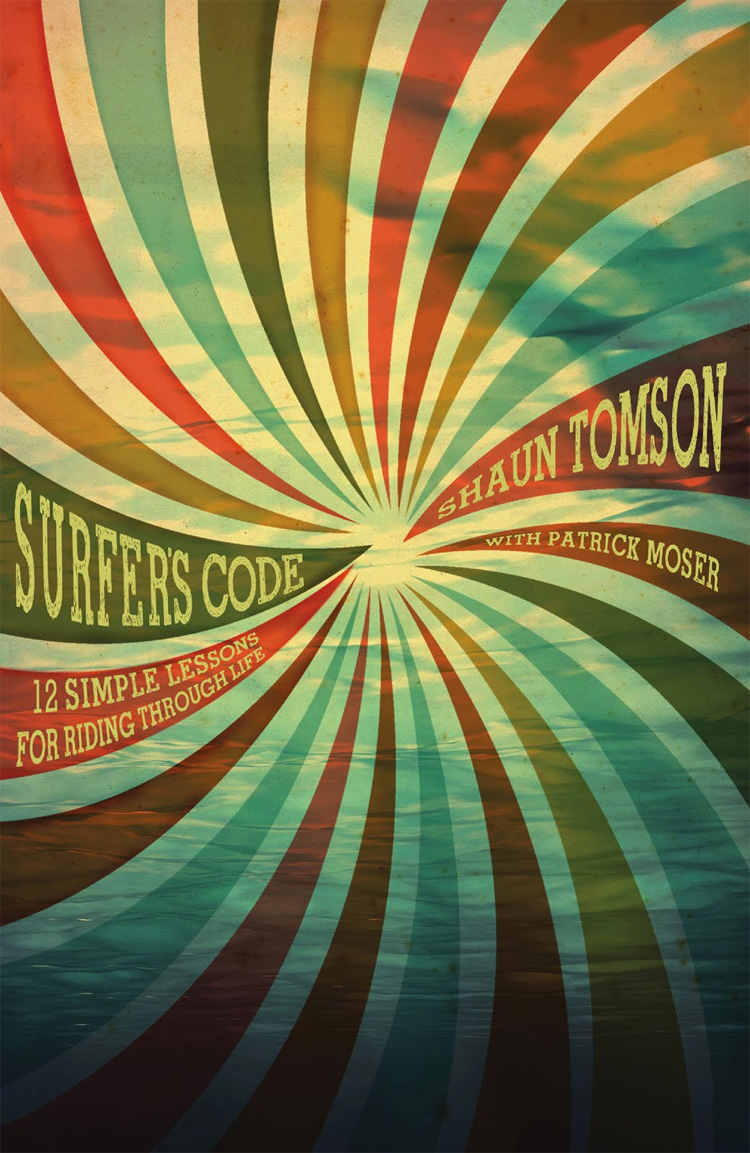 Surfer's Code: 12 Simple Lessons for Riding Through Life