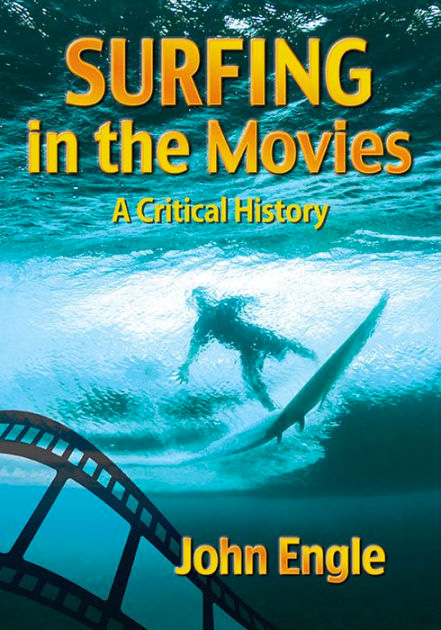 Surfing in the Movies: A Critical History