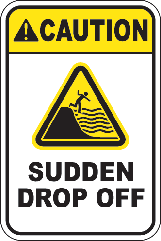 Caution: Sudden Drop Off