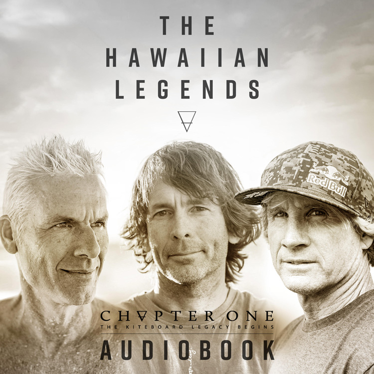 Chapter One: Robby Naish, Pete Cabrinha, and Don Montague share their personal stories in an audiobook