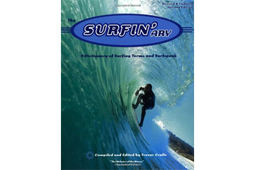 The Surfin'ary: Dictionary of Surfing Terms and Surfspeak