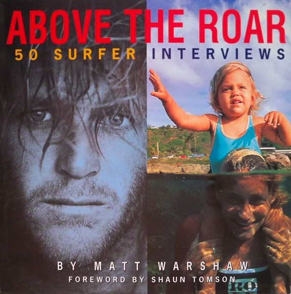 Above The Roar: 50 Surfer Interviews