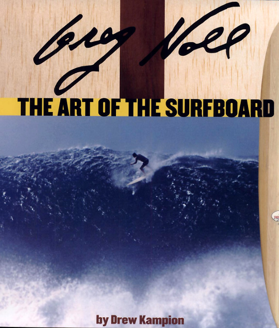 Greg Noll: The Art Of The Surfboard