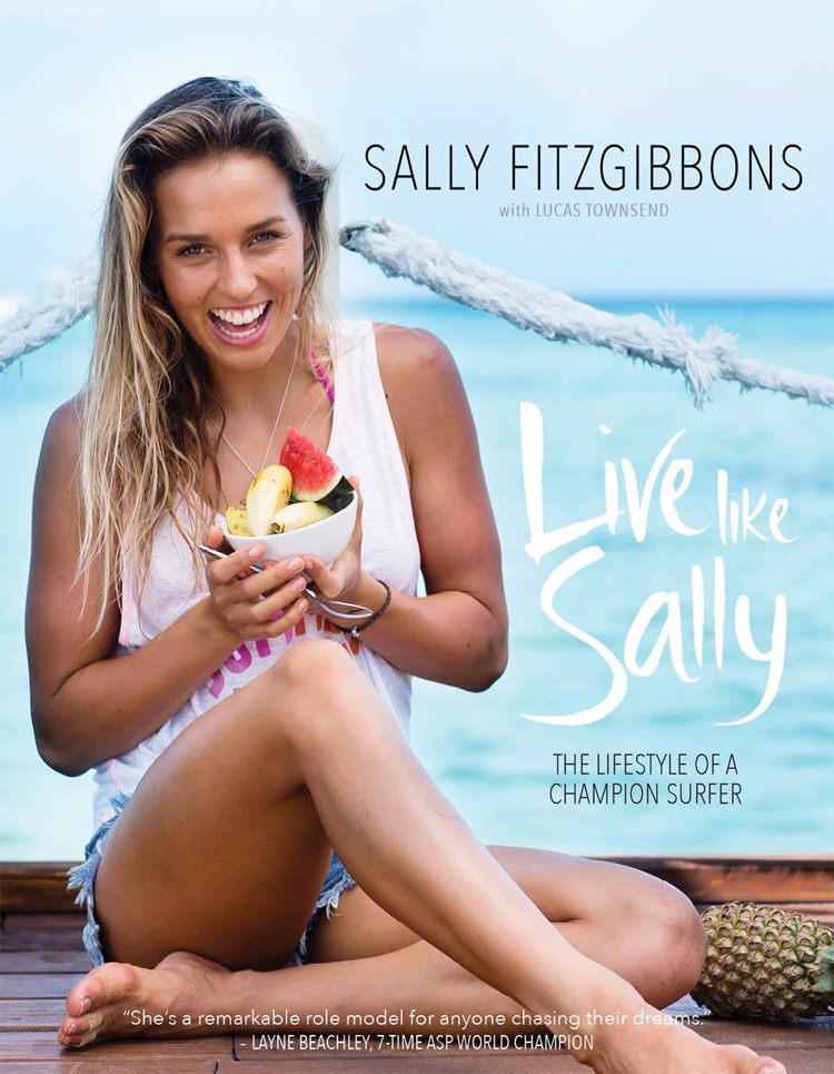 Live Like Sally - The Lifestyle Of A Champion Surfer