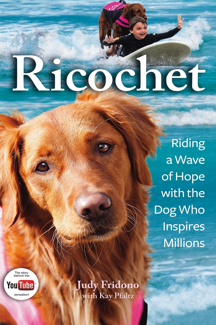 Ricochet: Riding a Wave of Hope with the Dog Who Inspires Millions