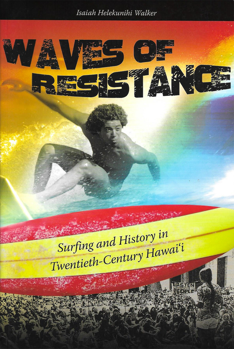 Waves of Resistance: Surfing and History in Twentieth-Century Hawaii