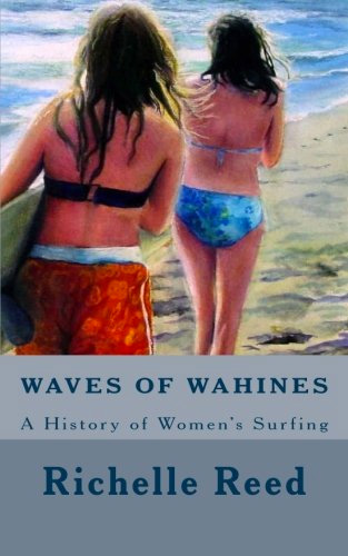 Waves of Wahines: A History of Women's Surfing