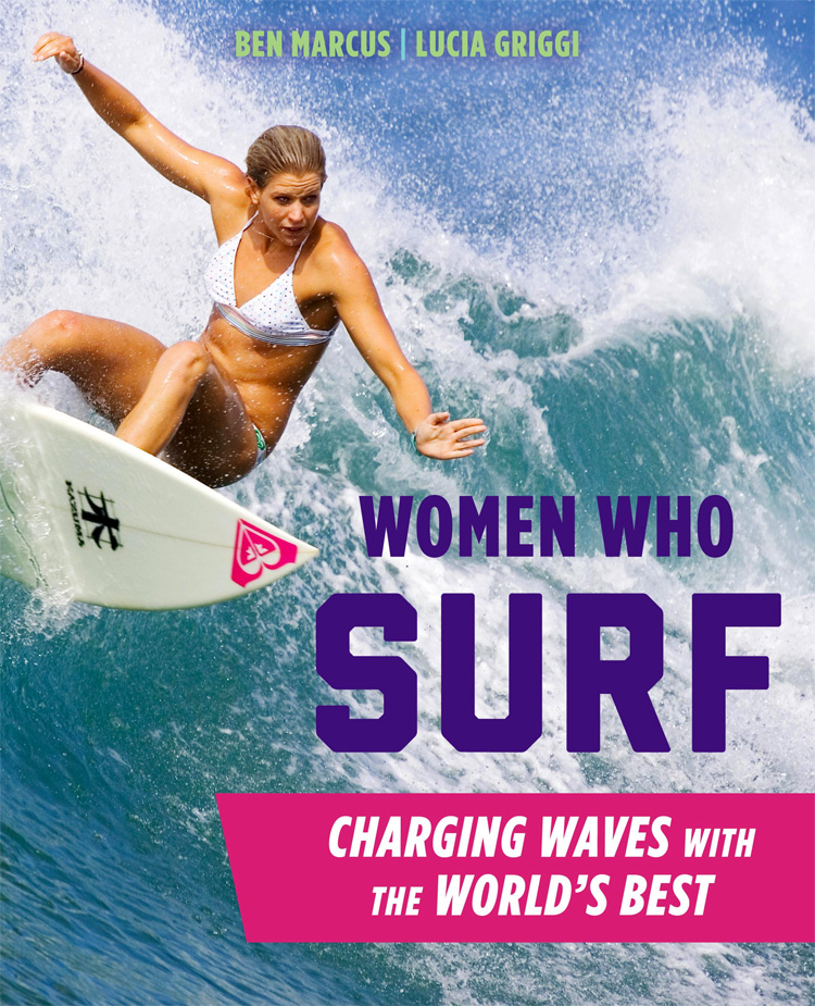 Women Who Surf: Charging Waves with the World's Best