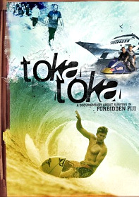 Toka Toka: A Documentary About Surfing In Forbidden Fiji