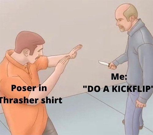 Do a Kickflip! | The Thrasher Meme