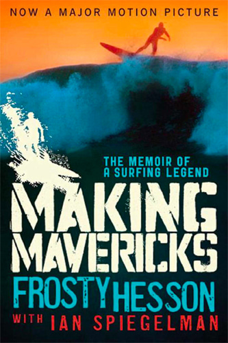 Making Mavericks: The Memoir of a Surfing Legend